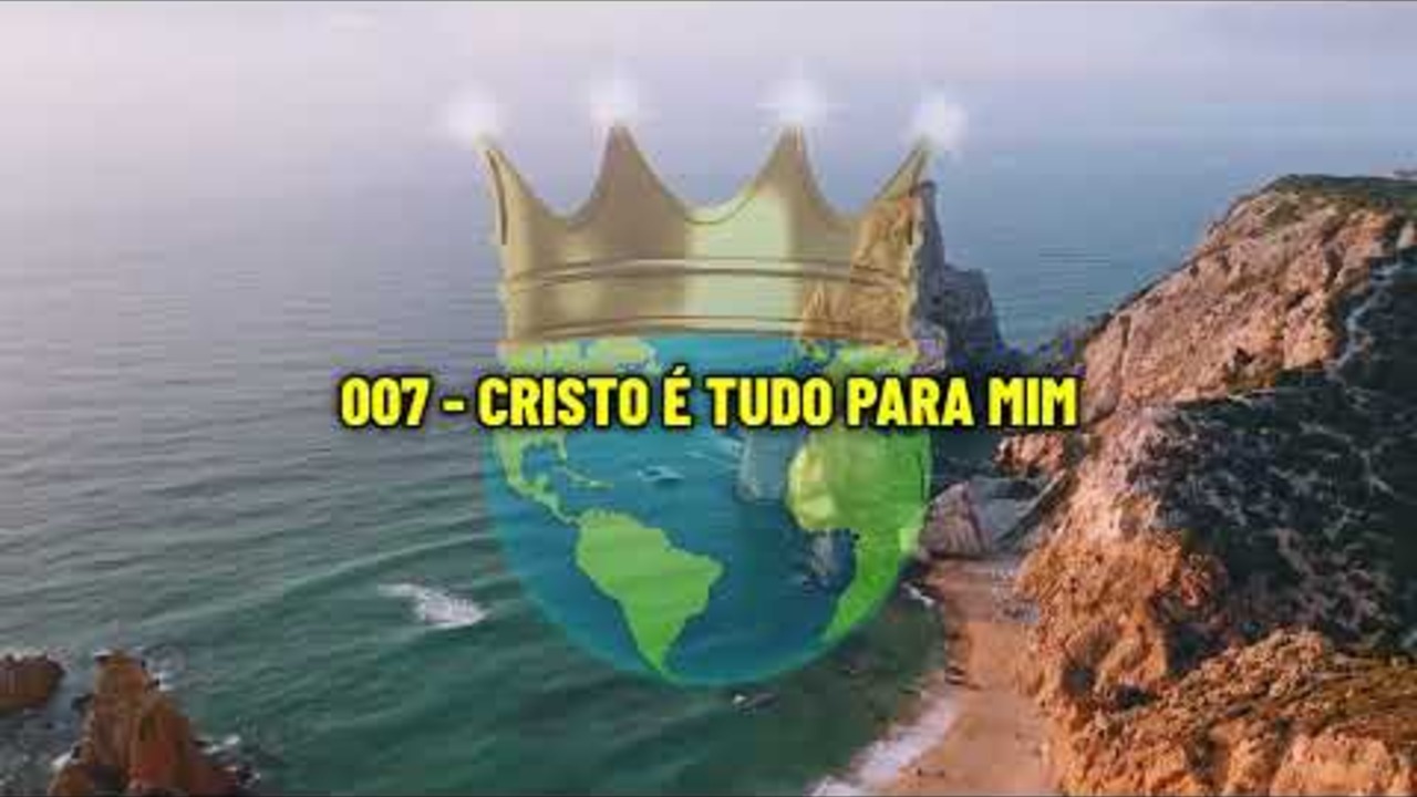 007 - CRISTO É TUDO PARA MIM (Karaokê)